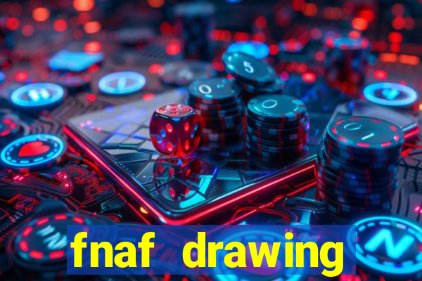 fnaf drawing cartoons 2